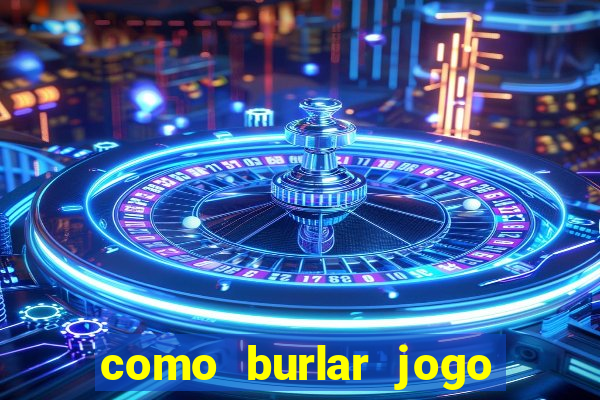 como burlar jogo do tigre